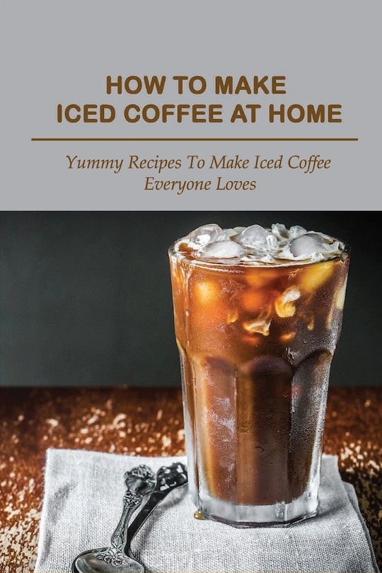 Front cover_How To Make Iced Coffee At Home