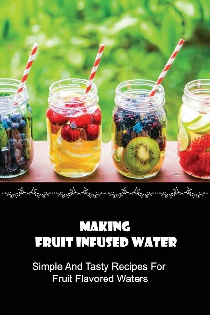 Couverture_Making Fruit Infused Water