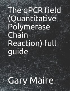 Front cover_The qPCR field (Quantitative Polymerase Chain Reaction) full guide