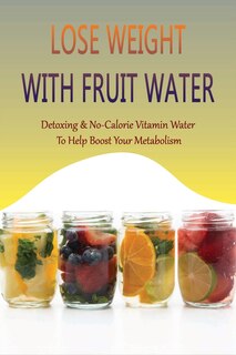 Front cover_Lose Weight With Fruit Water