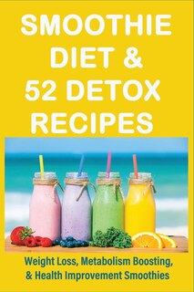 Front cover_Smoothie Diet & 52 Detox Recipes