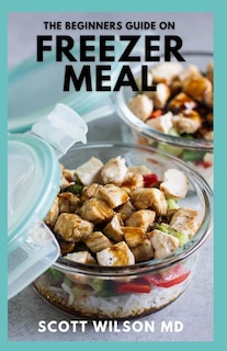 Front cover_The Beginners Guide on Freezer Meal