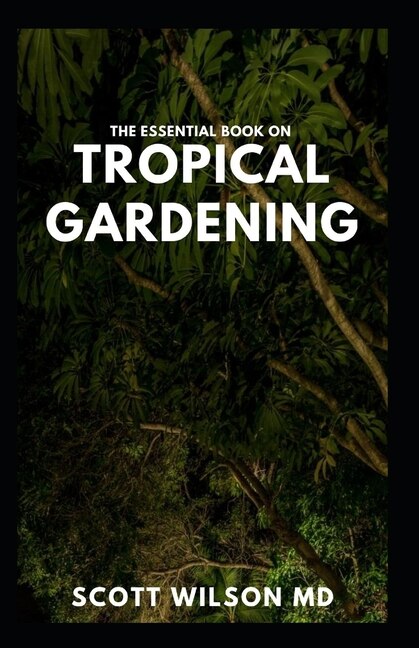 Couverture_The Essential Book on Tropical Gardening