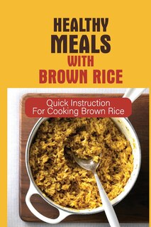 Couverture_Healthy Meals With Brown Rice
