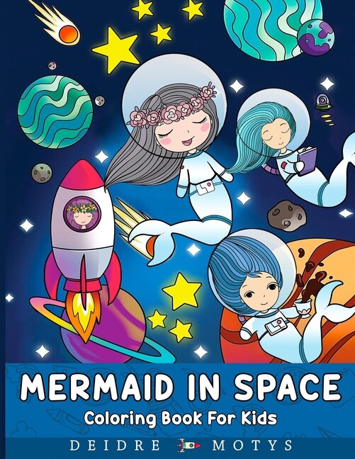 Mermaid In Space Coloring Book: Mermaid Coloring Book For Kids Ages 4-8