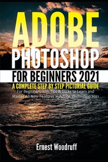 Front cover_Adobe Photoshop for Beginners 2021