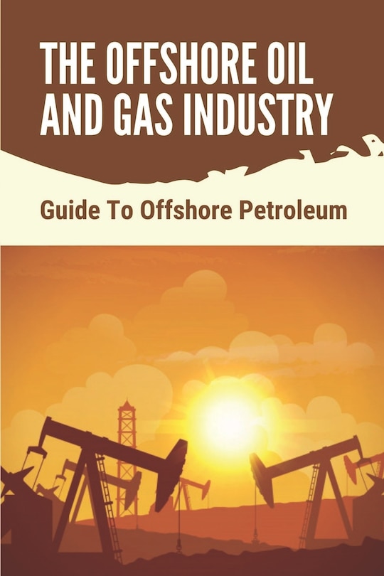 Front cover_The Offshore Oil And Gas Industry