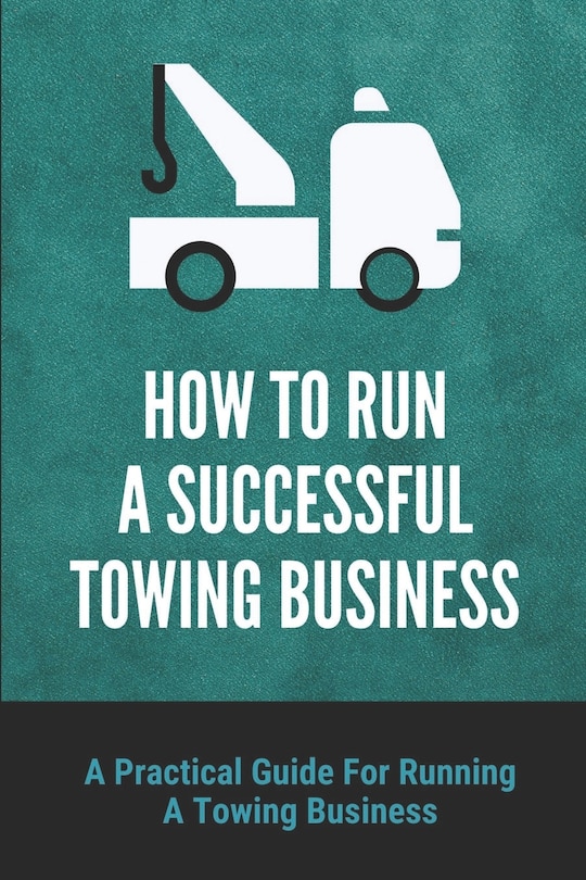 Front cover_How To Run A Successful Towing Business