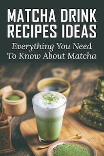 Couverture_Matcha Drink Recipes Ideas