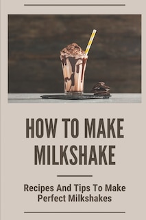 Front cover_How To Make Milkshake