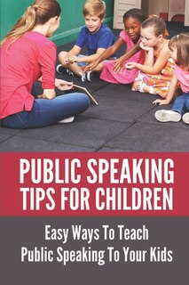 Front cover_Public Speaking Tips For Children