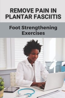 Couverture_Remove Pain In Plantar Fasciitis