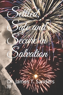 Settled, Safe and Secure in Salvation