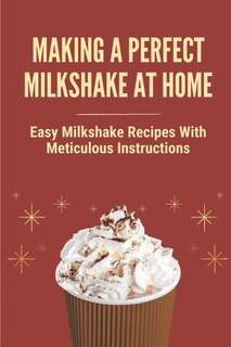 Couverture_Making A Perfect Milkshake At Home