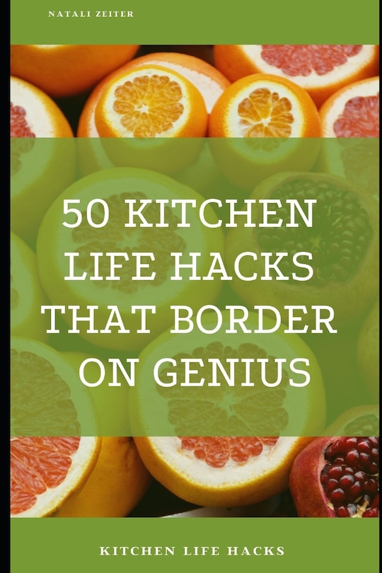 Couverture_50 Kitchen Life Hacks That Border on Genius