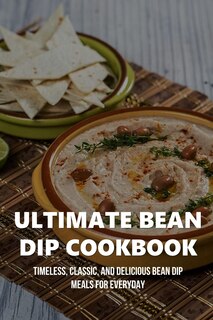 Front cover_Ultimate Bean Dip Cookbook