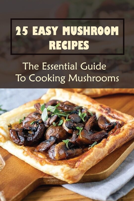 Couverture_25 Easy Mushroom Recipes