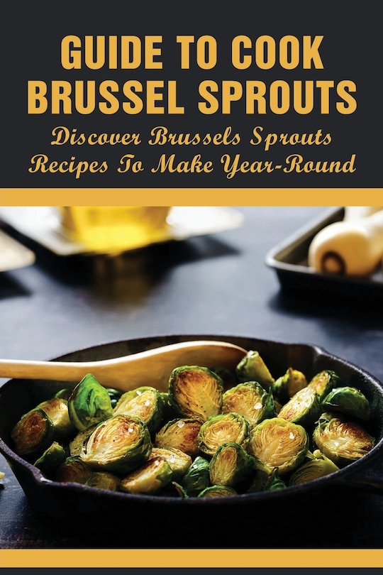 Front cover_Guide To Cook Brussel Sprouts