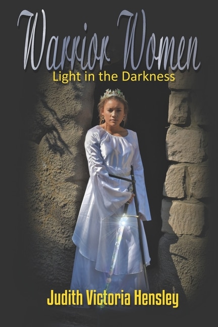 Warrior Women, Light in the Darkness