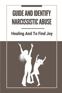 Front cover_Guide And Identify Narcissistic Abuse