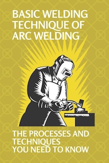 Couverture_Basic Welding Technique Of Arc Welding