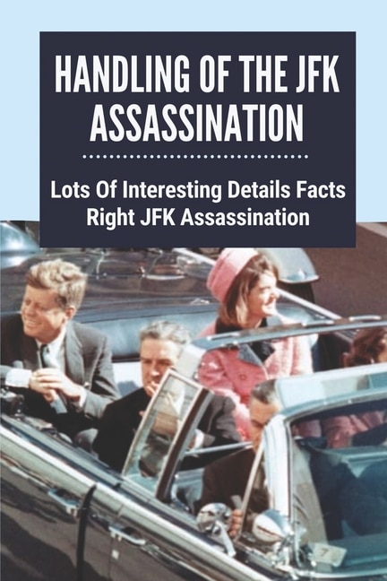 Front cover_Handling Of The JFK Assassination