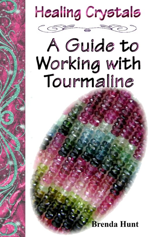 Couverture_Healing Crystals - A Guide to Working with Tourmaline
