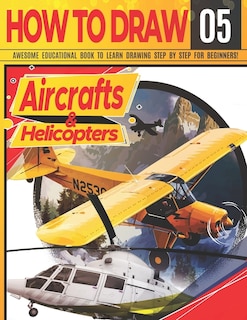 Couverture_How to Draw Aircrafts & helicopters 05