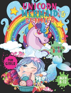 Couverture_Unicorn Mermaid and Summer Coloring Book for Girls Ages 8-12