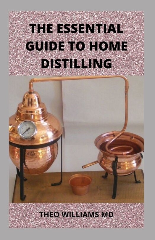Front cover_The Essential Guide to Home Distilling