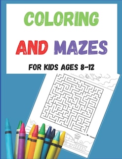 Front cover_Coloring and Mazes For Kids Ages 8-12
