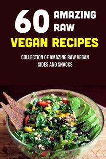 Couverture_60 Amazing Raw Vegan Recipes