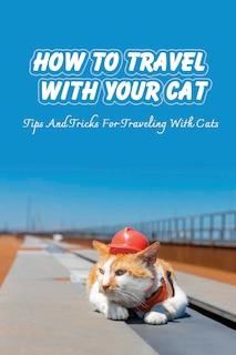 Couverture_How To Travel With Your Cat