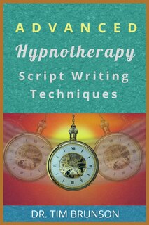 Front cover_Advanced Hypnotherapy Script Writing Techniques