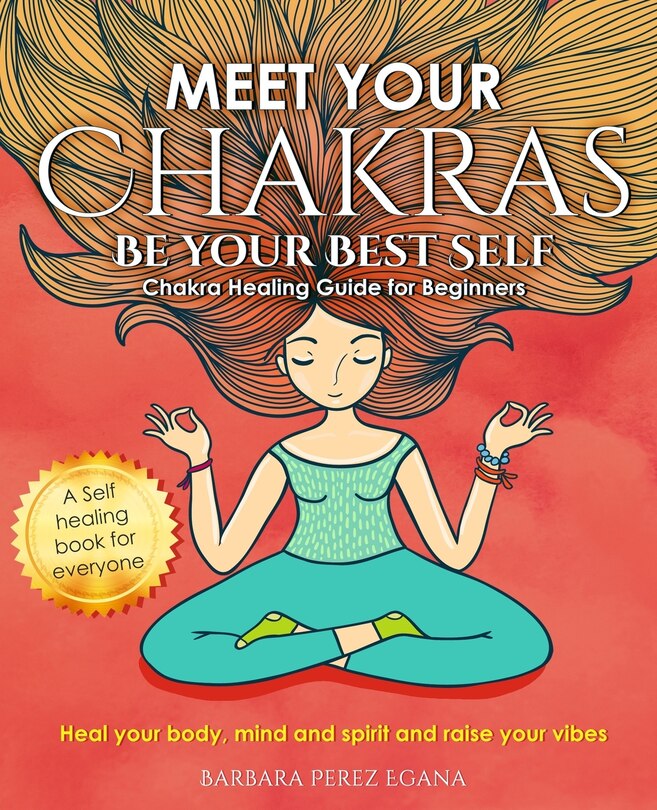 Front cover_Meet Your Chakras. Be Your Best Self