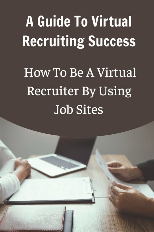 Front cover_A Guide To Virtual Recruiting Success