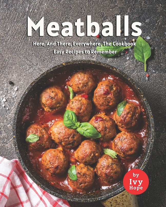 Couverture_Meatballs Here, And There, Everywhere, The Cookbook