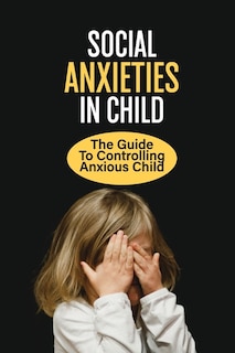 Front cover_Social Anxieties In Child