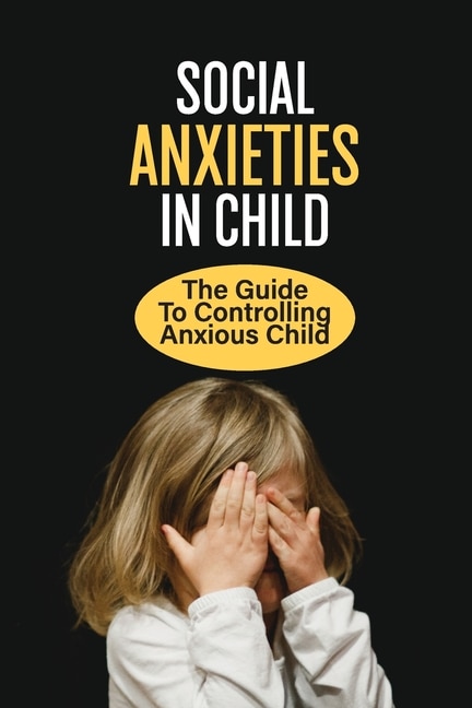 Front cover_Social Anxieties In Child