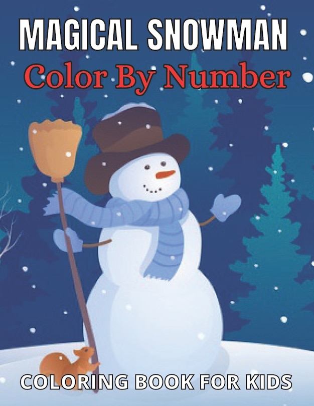Front cover_Magical Snowman Color By Number Coloring Book For Kids