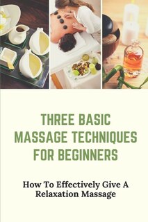 Front cover_Three Basic Massage Techniques For Beginners
