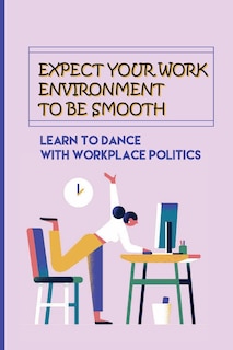Front cover_Expect Your Work Environment To Be Smooth
