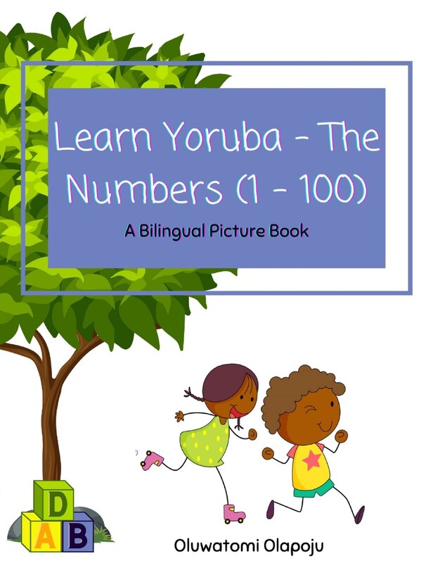Front cover_Learn Yoruba - The Numbers (1 -100)