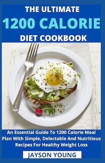 Front cover_The Ultimate 1200 Calorie Diet Cookbook