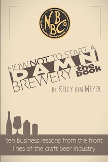 Couverture_How NOT To Start A Damn Brewery