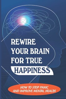 Couverture_Rewire Your Brain For True Happiness