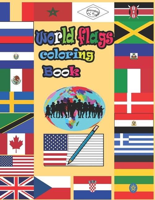 World Flags Coloring Book: World Flags Coloring Book COLOR the FLAGS of ...