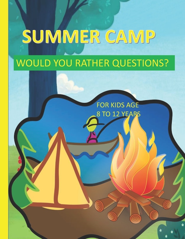 Couverture_Summer Camp Would You Rather Questions For Kids Age 8-12 Years Old