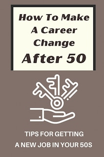 Front cover_How To Make A Career Change After 50