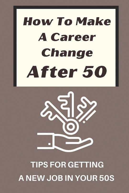 Front cover_How To Make A Career Change After 50